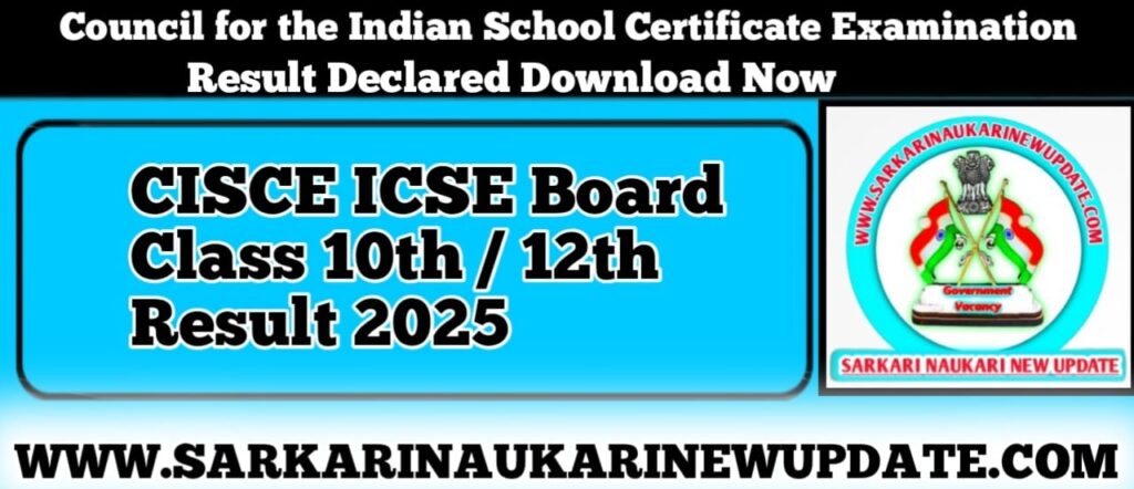 CISCE ICSE Board Class 10th / 12th Result 2025