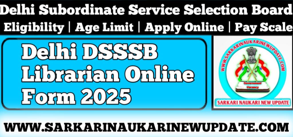 Delhi DSSSB Librarian Online Form 2025