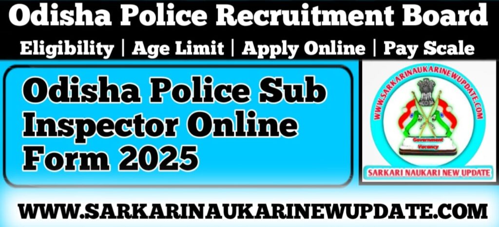 Odisha Police Sub Inspector Online Form 2025