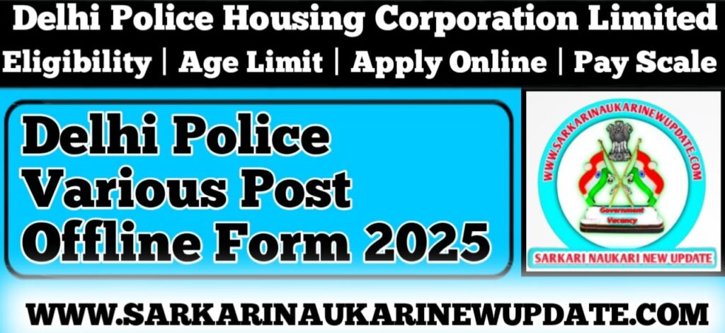 Delhi Police Various Post Offline Form 2025