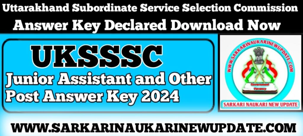UKSSSC Junior Assistant and Other Post Answer Key 2024