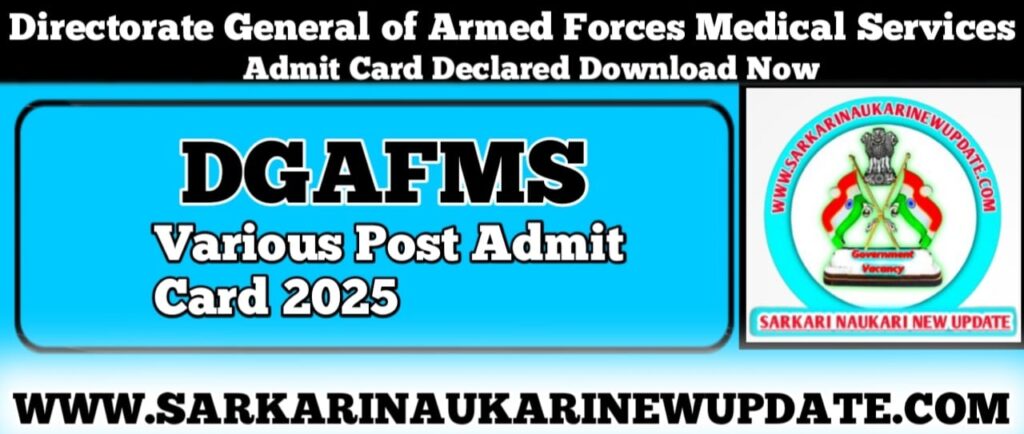 DGAFMS Various Post Admit Card 2025