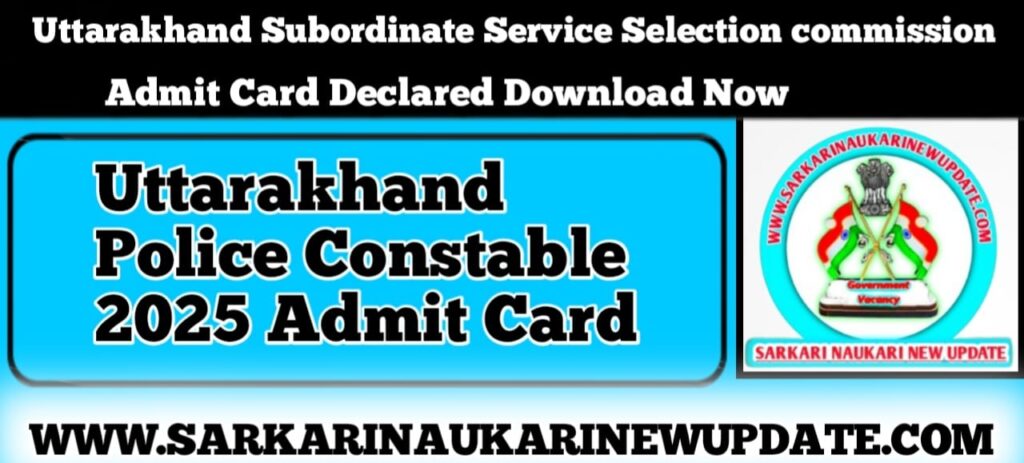 Uttarakhand Police Constable 2025 Admit Card