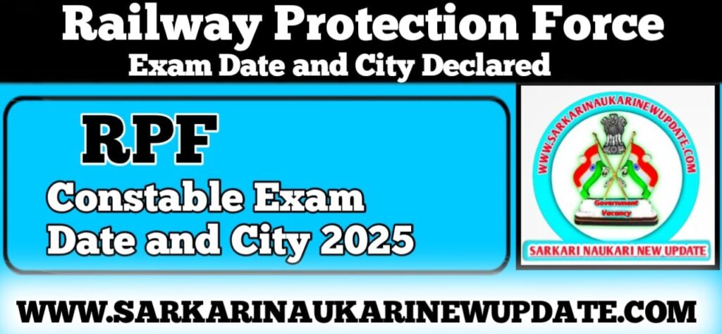 RPF Constable Exam Date and City 2025