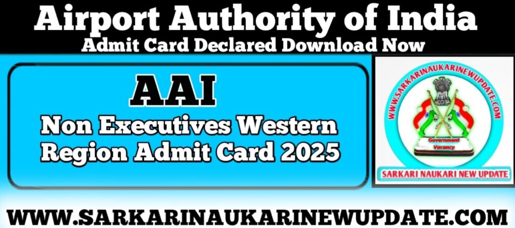 AAI Non Executives Western Region Admit Card 2025