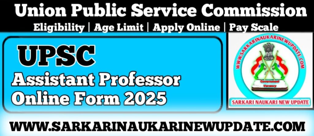 UPSC Assistant Professor Online Form 2025