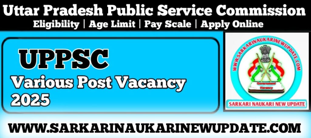 UPPSC Various Post Vacancy 2025