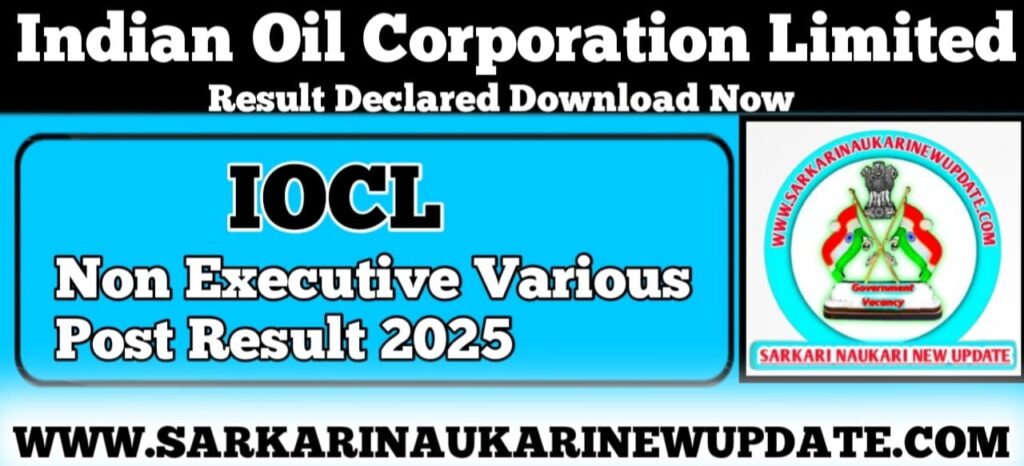 IOCL Non Executive Various Post Result 2025