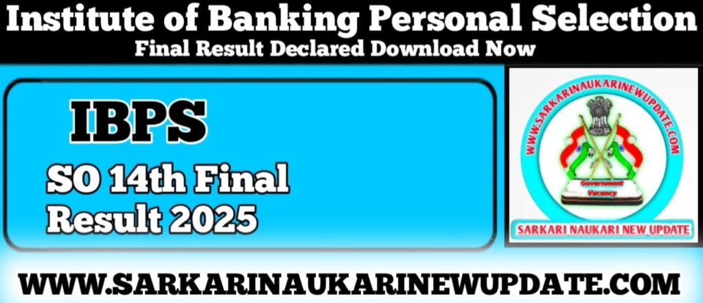 IBPS SO 14th Final Result 2025