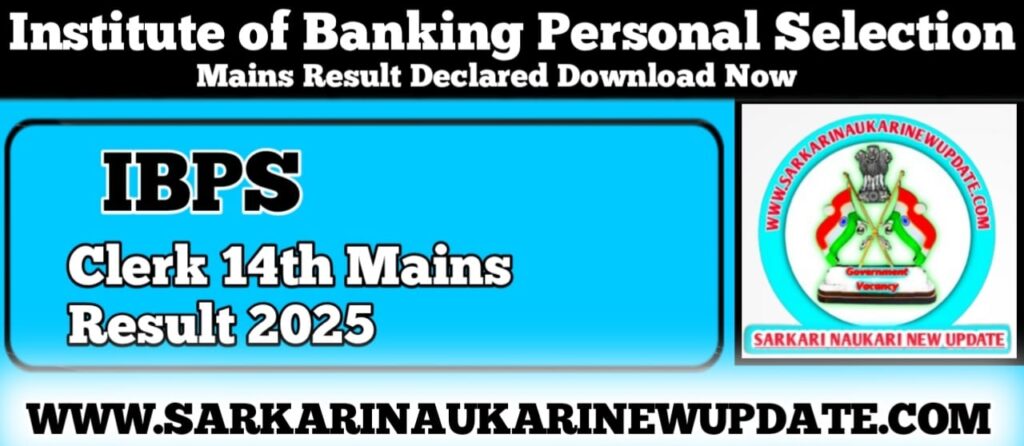 IBPS Clerk 14th Mains Result 2025