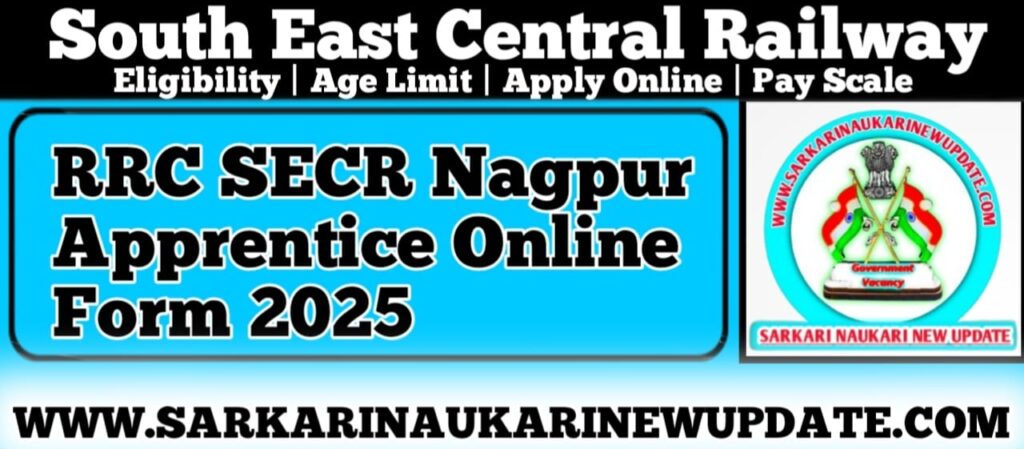 RRC SECR Nagpur Apprentice Online Form 2025