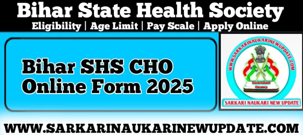 Bihar SHS CHO Online Form 2025