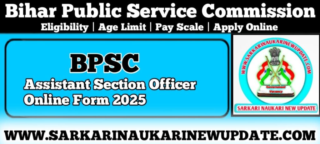 BPSC Assistant Section Officer Online Form 2025