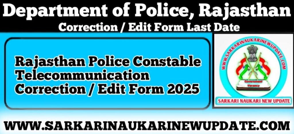 Rajasthan Police Constable Telecommunication Correction / Edit Form 2025