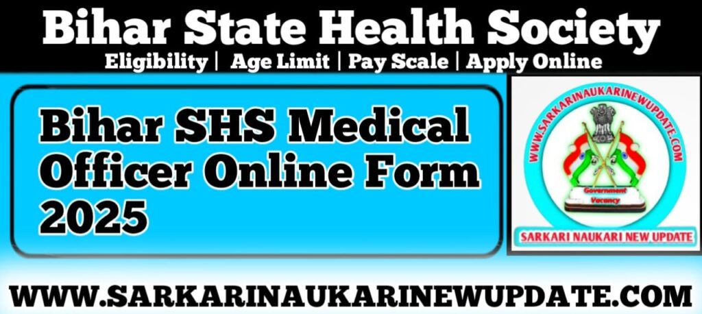 Bihar SHS Medical Officer Online Form 2025