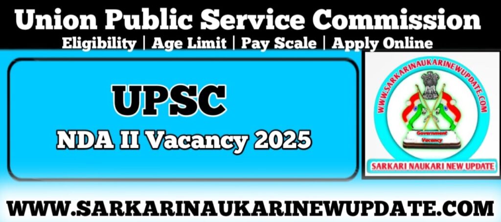 UPSC NDA II Vacancy 2025