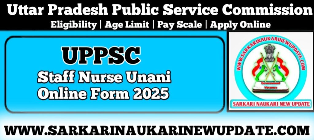 UPPSC Staff Nurse Unani Online Form 2025