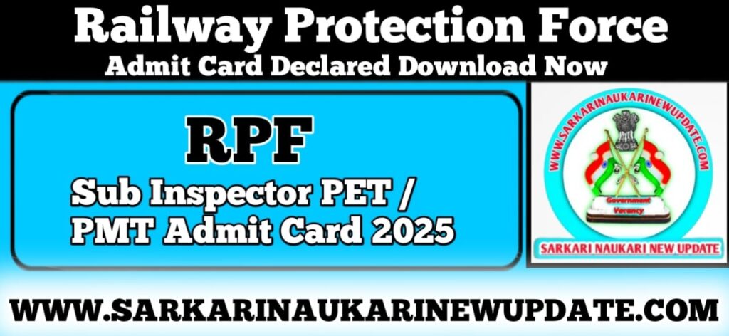 RPF Sub Inspector PET / PMT Admit Card 2025