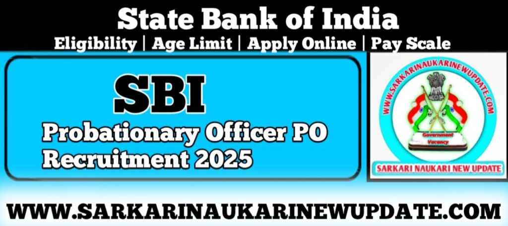 SBI Probationary Officer PO Recruitment 2025