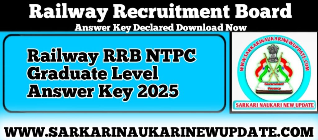 Railway RRB NTPC Graduate Level Answer Key 2025