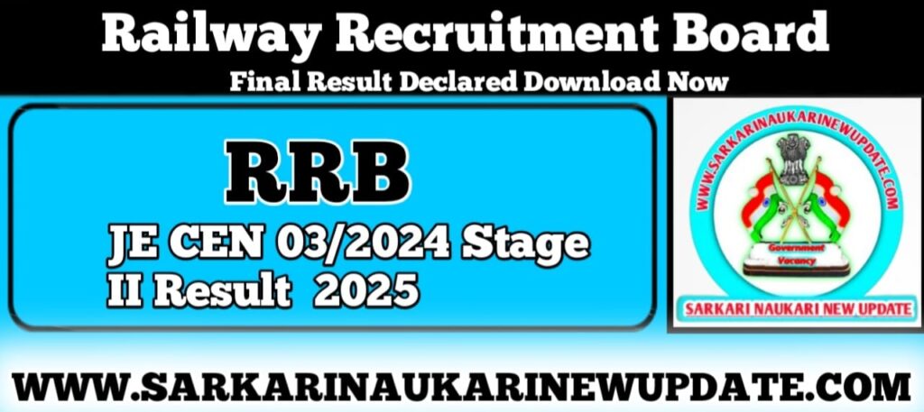 RRB JE CEN 03/2024 Stage II Result 2025