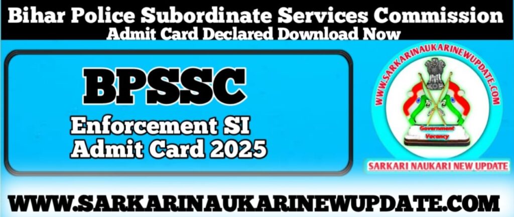BPSSC Enforcement SI Admit Card 2025 Download Link & Release Date