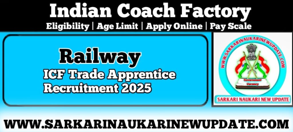 Railway ICF Trade Apprentice Recruitment 2025