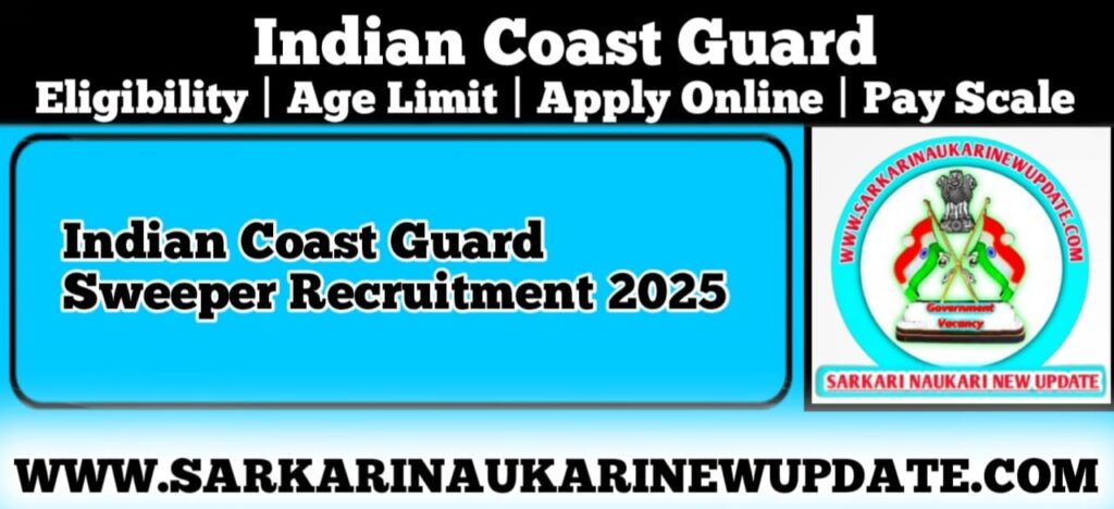 Indian Coast Guard Sweeper Recruitment 2025