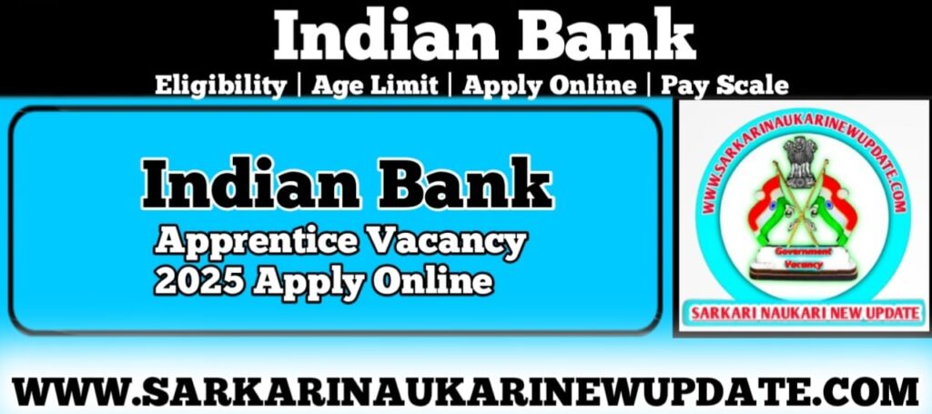 Indian Bank Apprentice Vacancy 2025 Apply Online