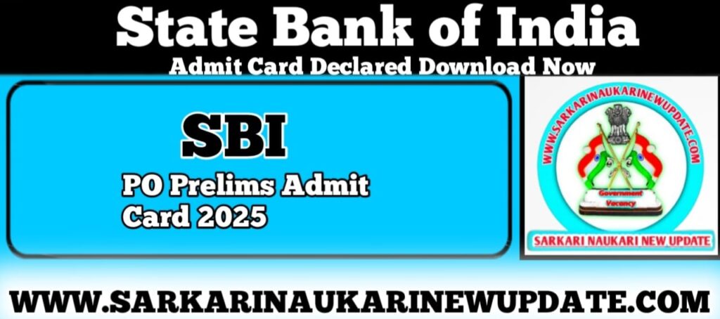 SBI PO Prelims Admit Card 2025 Download Link Out