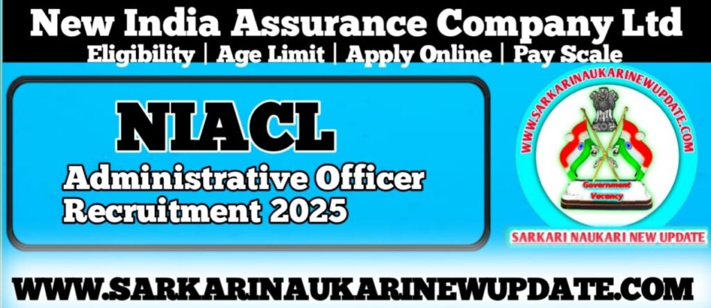NIACL Administrative Officer Scale 1 Recruitment 2025 Notification Apply Online
