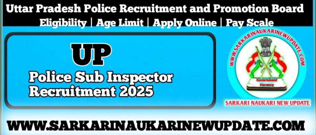 UP Police Sub Inspector Recruitment 2025 Apply Online for 4543 Vacancies