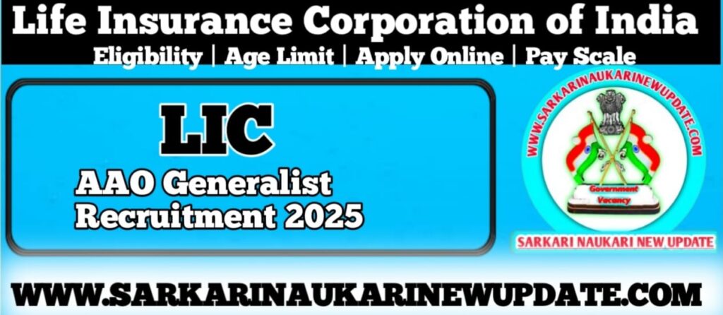 LIC AAO Generalist Recruitment 2025 Apply Online Notification
