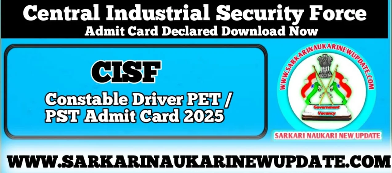 CISF Constable Driver PET PST Admit Card 2025 Download Link