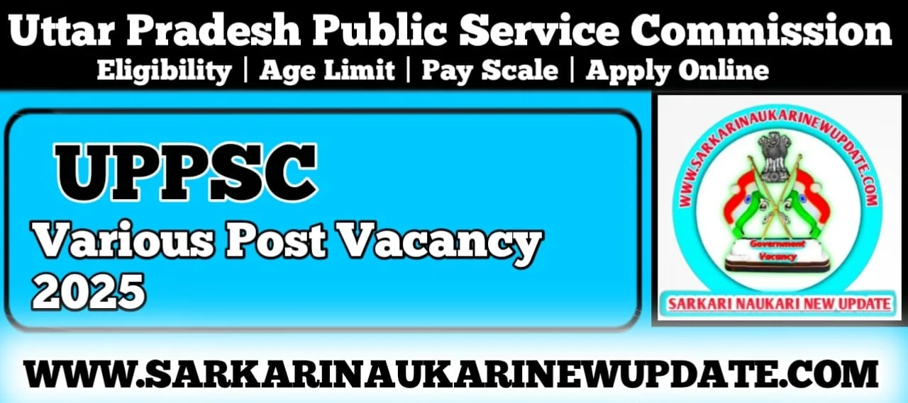 UPPSC Various Post Vacancy 2025