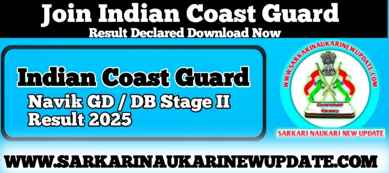 Indian Coast Guard Navik GD DB Stage 2 Result 2025 Direct Link