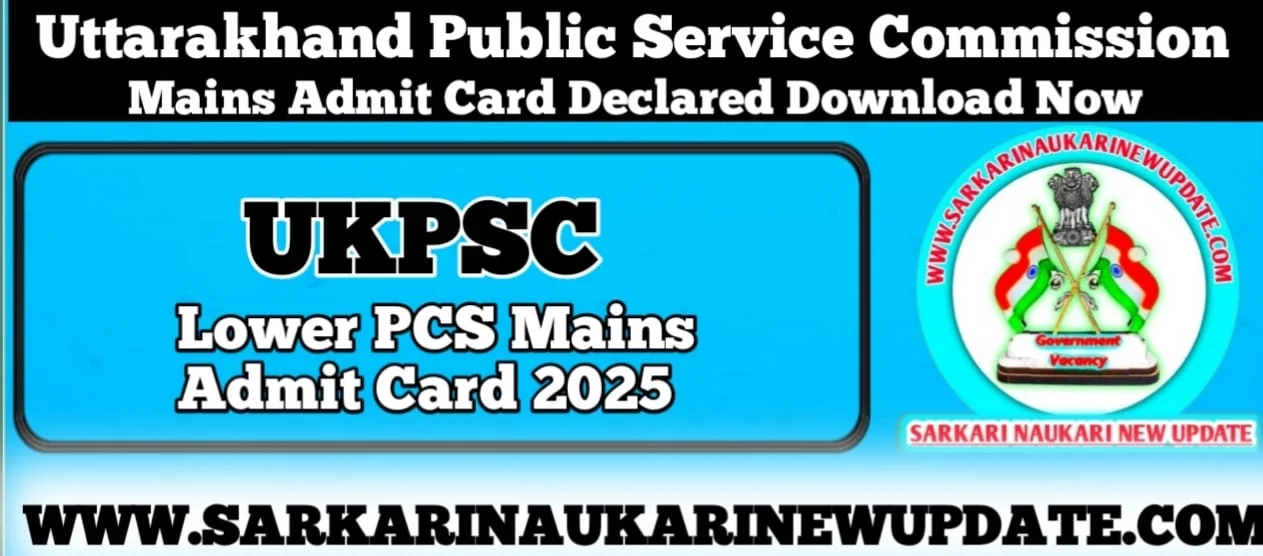 UKPSC Lower PCS Mains Admit Card 2025 Download Link