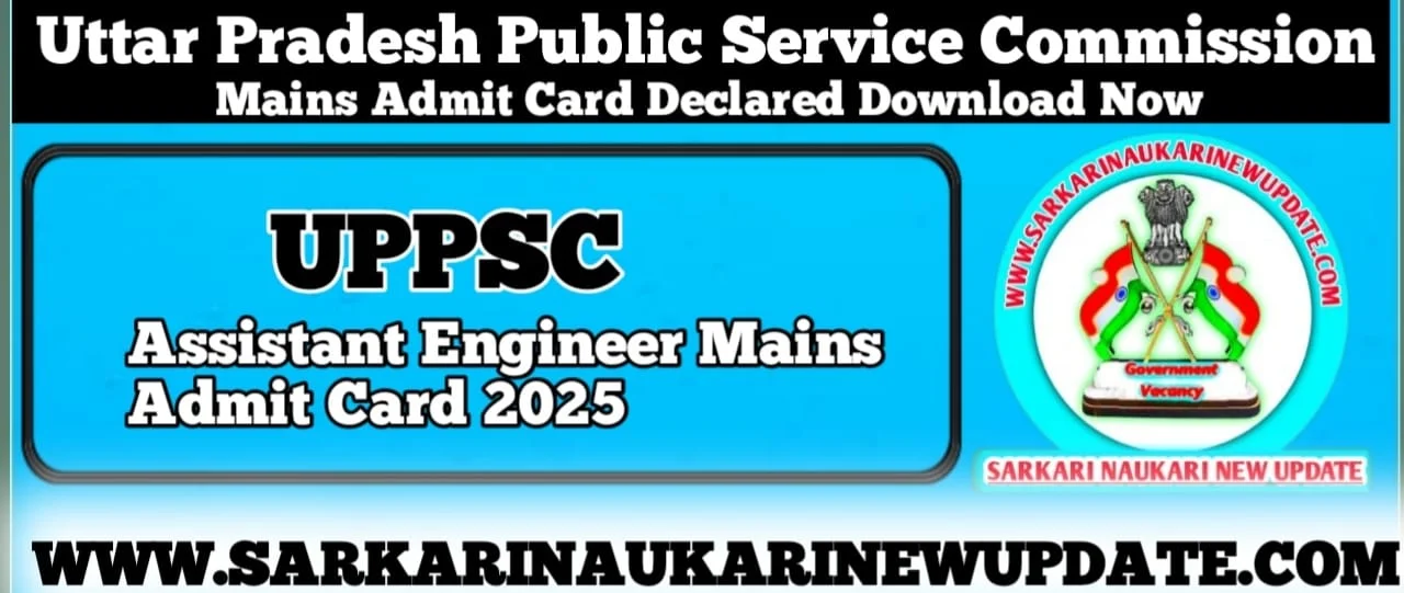 UPPSC Assistant Engineer Mains Admit Card 2025 Download Link