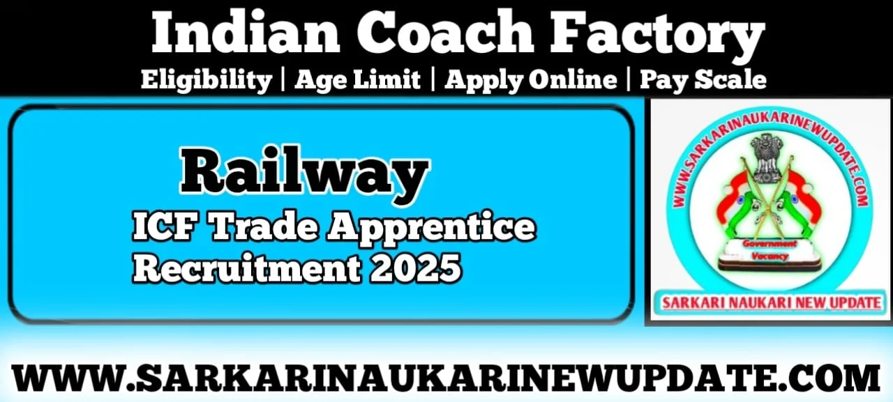 Railway ICF Trade Apprentice Recruitment 2025