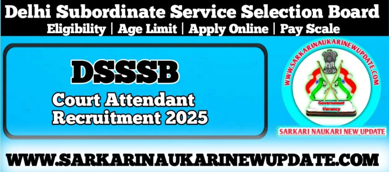 DSSSB Court Attendant Recruitment 2025 Apply Online Notification