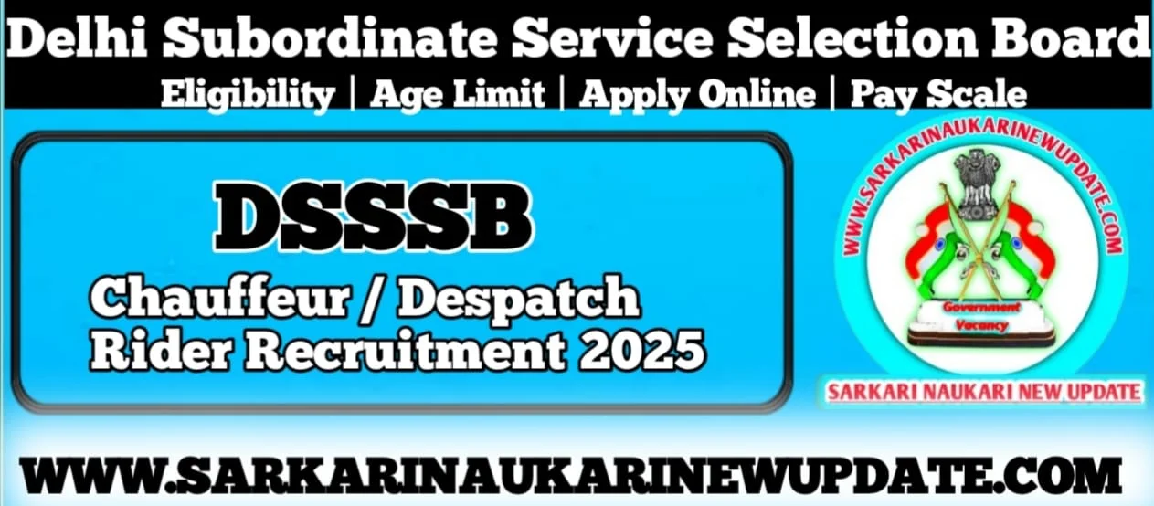 DSSSB Chauffeur Despatch Rider Recruitment 2025 Apply Online Notification