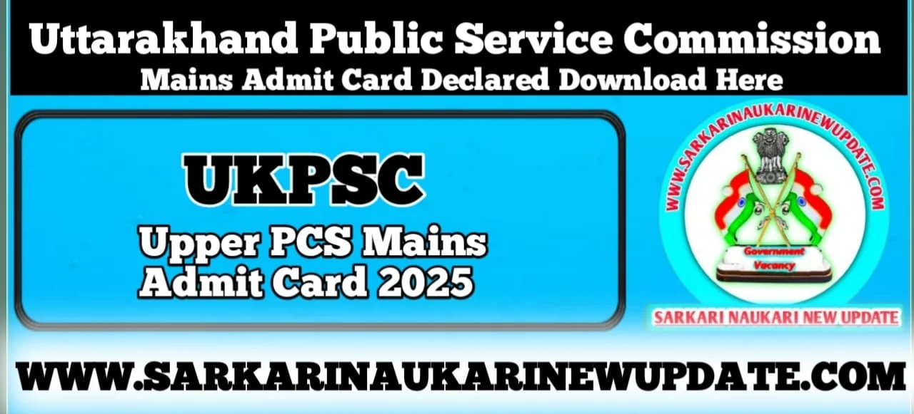 UKPSC Upper PCS Mains Admit Card Download