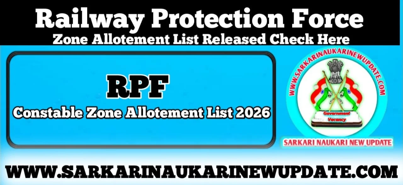  RPF Constable Zone Allotment List 2026